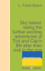 Sky_Island__Being_the_Further_Exciting_Adventures_of_Trot_and_Cap_n_Bill_After_Their_Visit_to_the