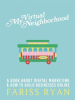 My_Virtual_Neighborhood__A_Book_About_Digital_Marketing_and_How_to_Build_Businesses_Online