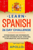 Learn_Spanish_26_Day_Challenge__For_Beginners_And_Intermediate_Includes_Grammar_Rules__Exercises__Co