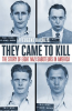 They_Came_To_Kill_The_Story_of_Eight_Nazi_Saboteurs_in_America