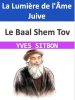Le_Baal_Shem_Tov__La_Lumi__re_de_l_me_Juive