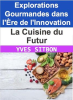 La_Cuisine_du_Futur___Explorations_Gourmandes_dans_l___re_de_l_Innovation