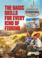 The_Basic_Skills_for_Every_Kind_of_Fishing