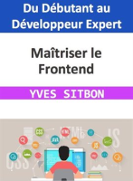 Ma__triser_le_Frontend___Du_D__butant_au_D__veloppeur_Expert