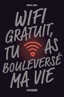 Wifi_gratuit__tu_as_boulevers___ma_vie