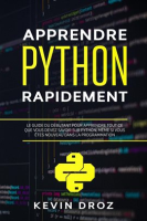 Apprendre_Python_rapidement__Le_guide_du_d__butant_pour_apprendre_tout_ce_que_vous_devez_savoir_sur_P